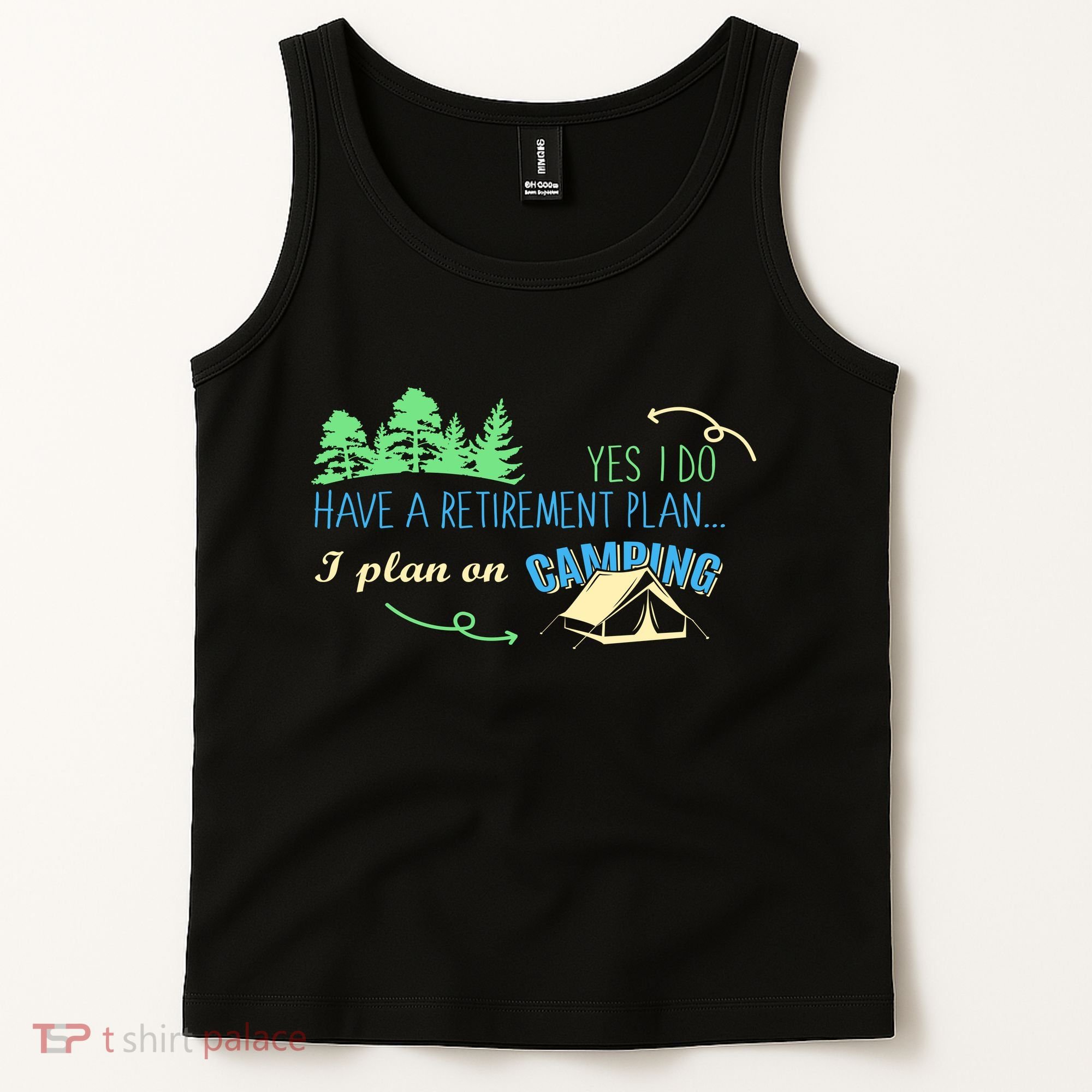 Yes I Do Have A Retirement Plan I Plan On Camping Tank Top