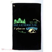 Yes I Do Have A Retirement Plan I Plan On Camping Golf Towel thumb 0