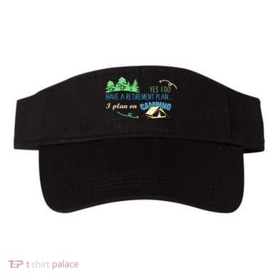 Yes I Do Have A Retirement Plan I Plan On Camping Visor