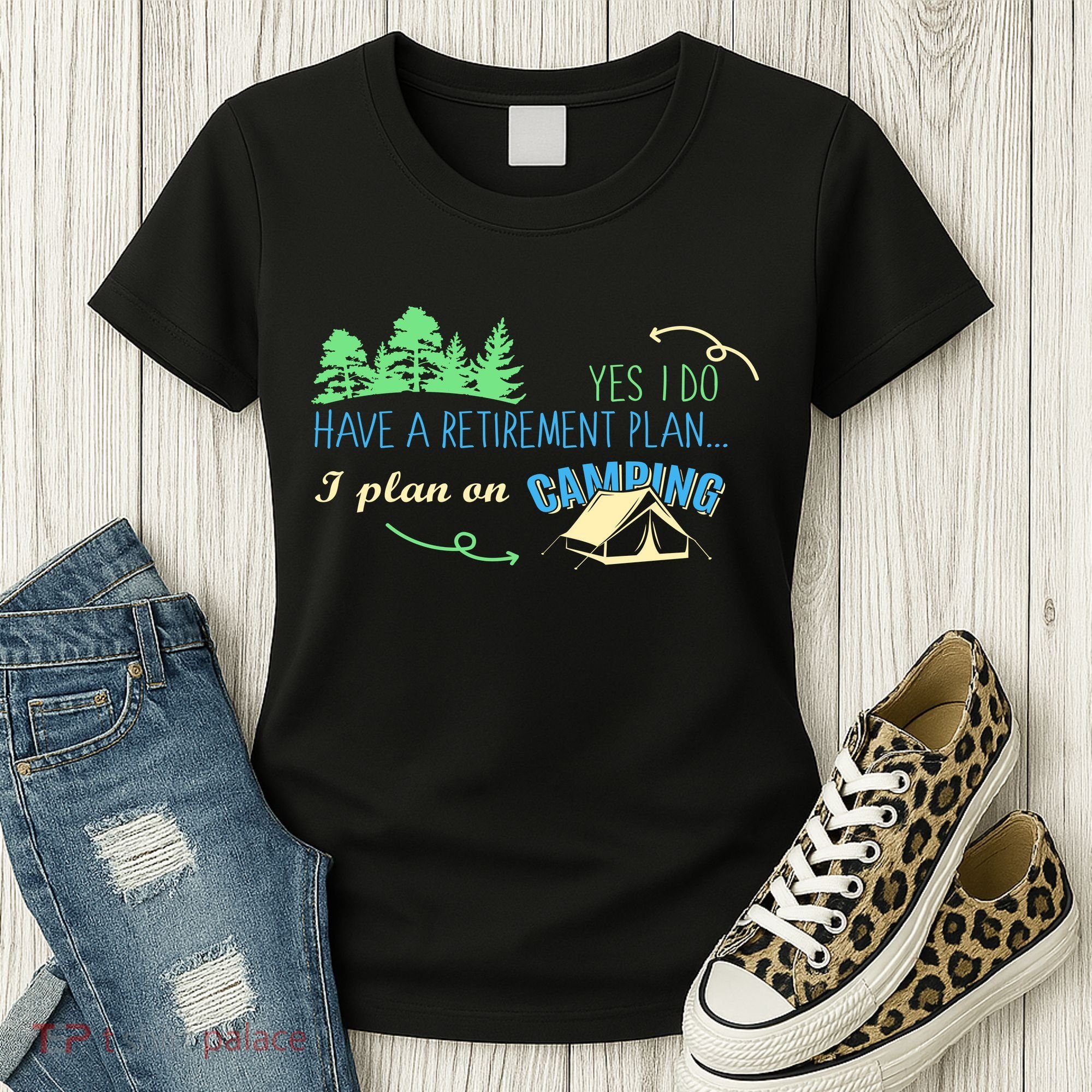 Yes I Do Have A Retirement Plan I Plan On Camping Women's T-Shirt