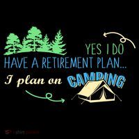Yes I Do Have A Retirement Plan I Plan On Camping Women's T-Shirt thumb 6