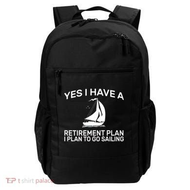 Yes I have A Retirement Plan Sailing Backpack