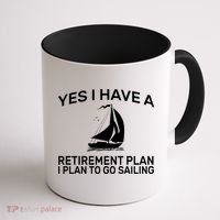 Yes I have A Retirement Plan Sailing Coffee Mug thumb 1