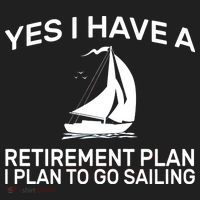 Yes I have A Retirement Plan Sailing Tumbler thumb 3