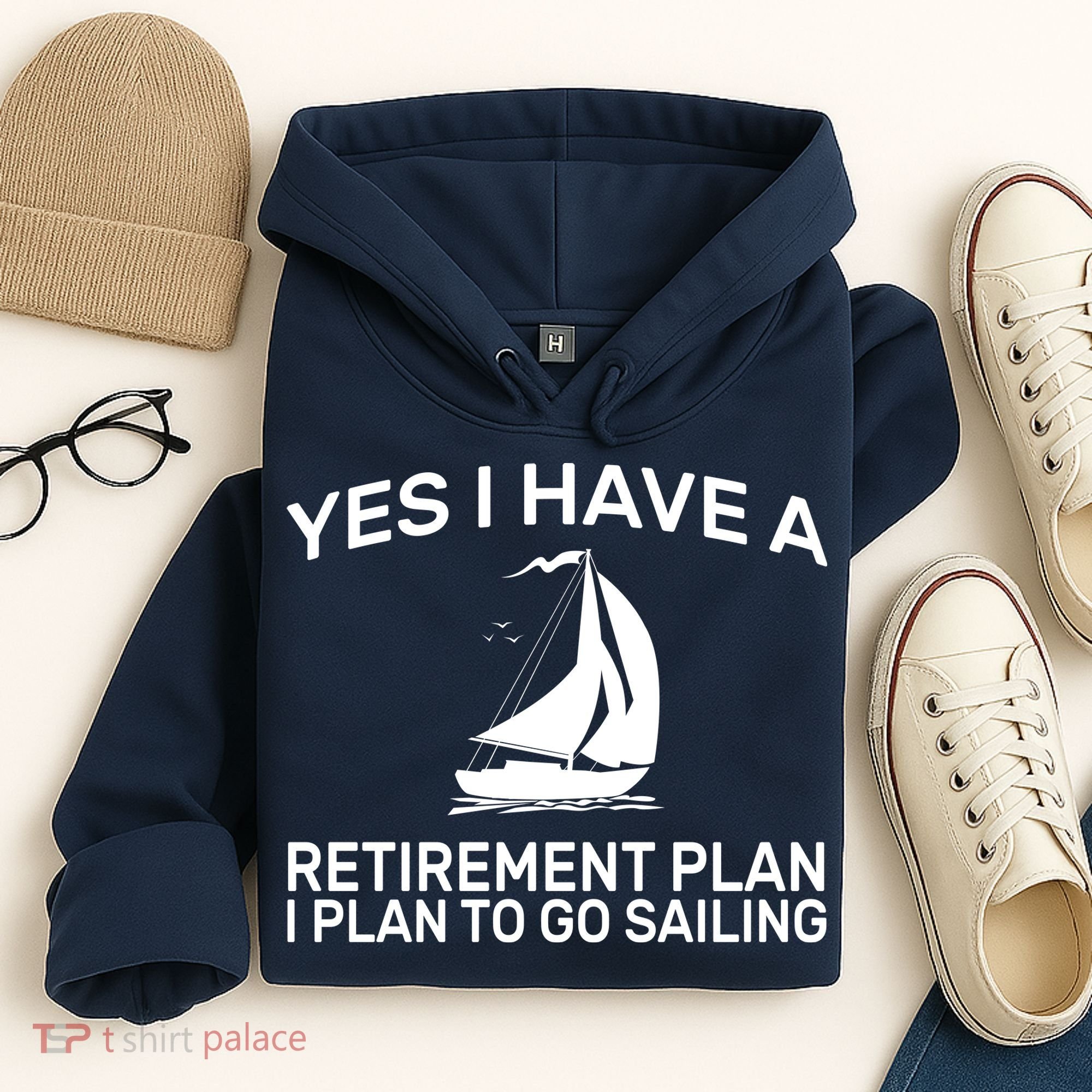 Yes I have A Retirement Plan Sailing Hoodie