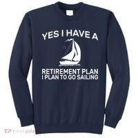 Yes I have A Retirement Plan Sailing Sweatshirt thumb 0
