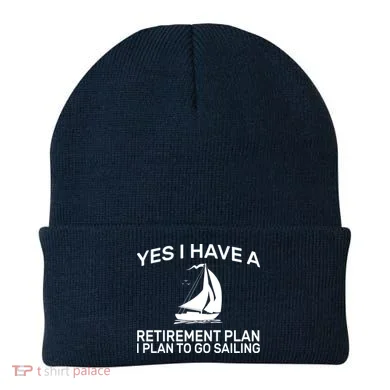 Yes I have A Retirement Plan Sailing Beanie