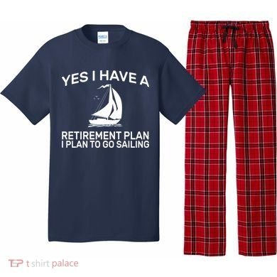 Yes I have A Retirement Plan Sailing Pajama Set