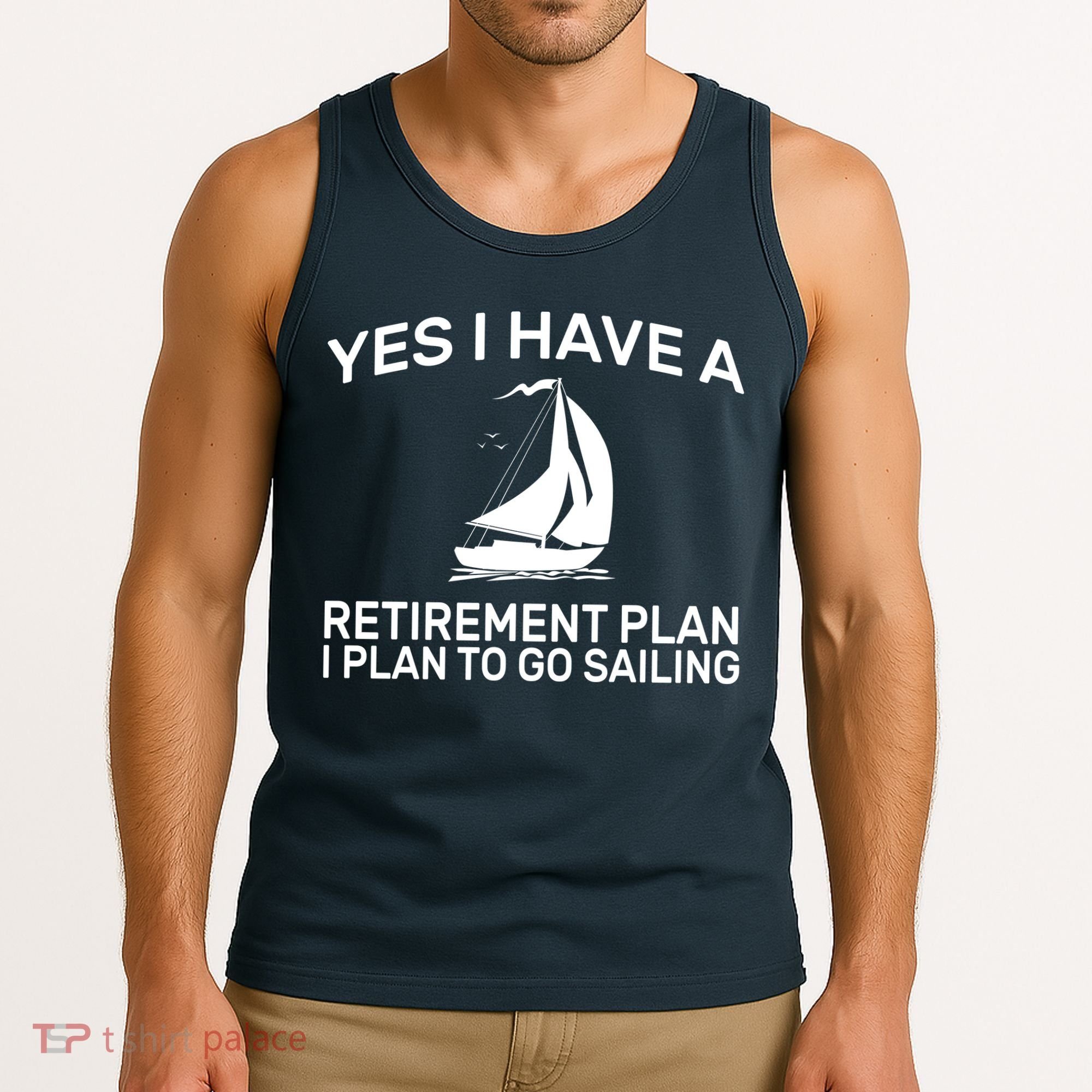 Yes I have A Retirement Plan Sailing Tank Top