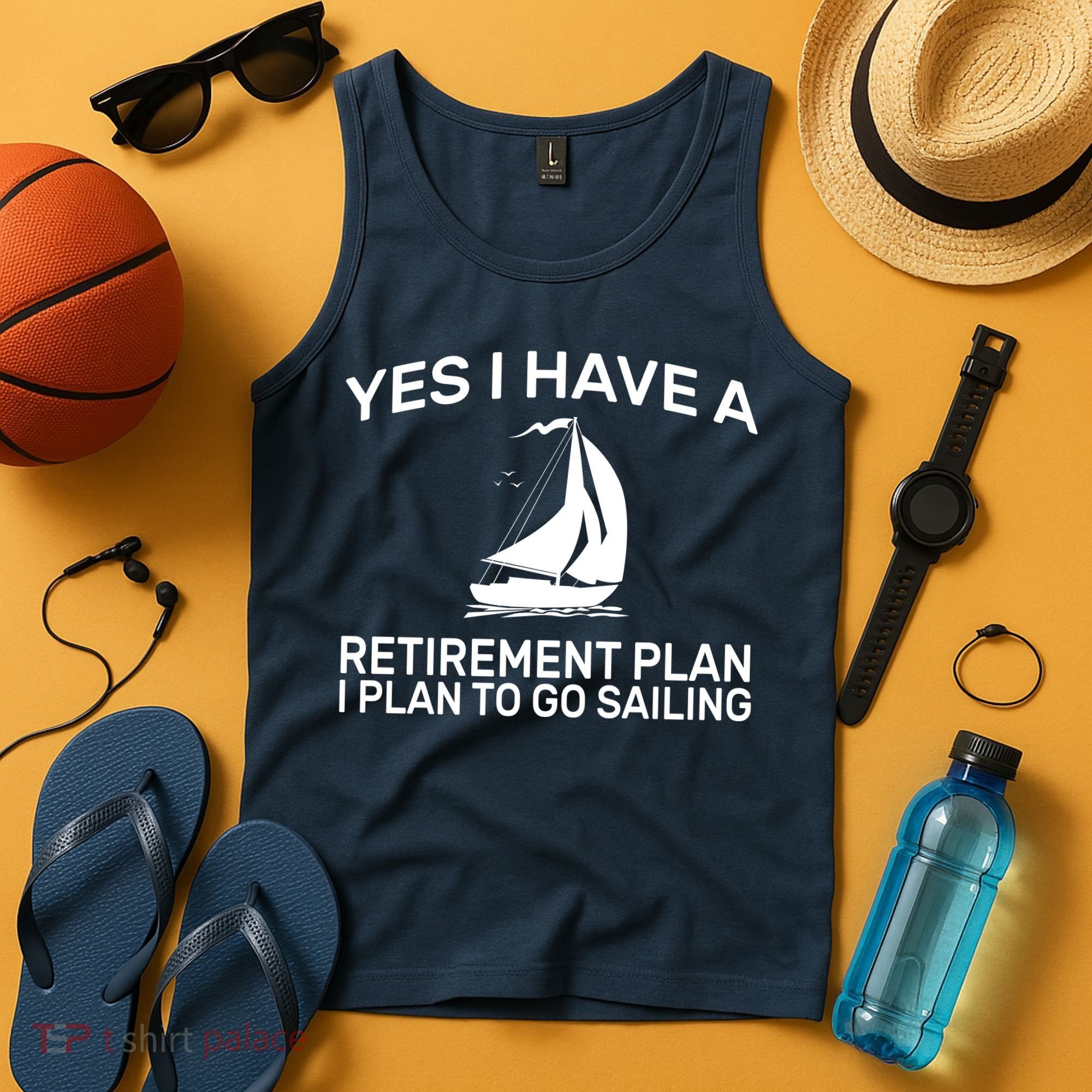 Yes I have A Retirement Plan Sailing Tank Top