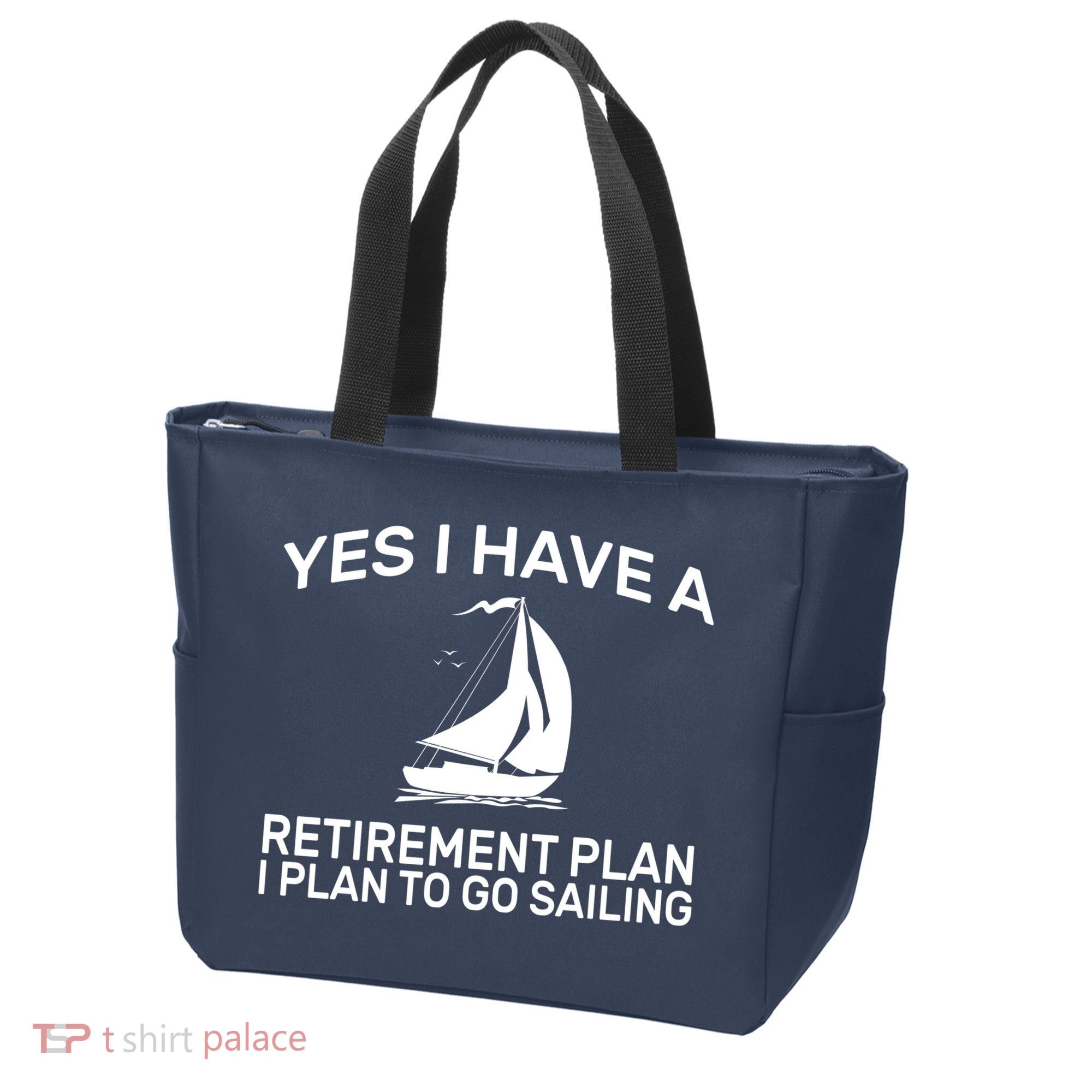 Yes I have A Retirement Plan Sailing Tote Bag