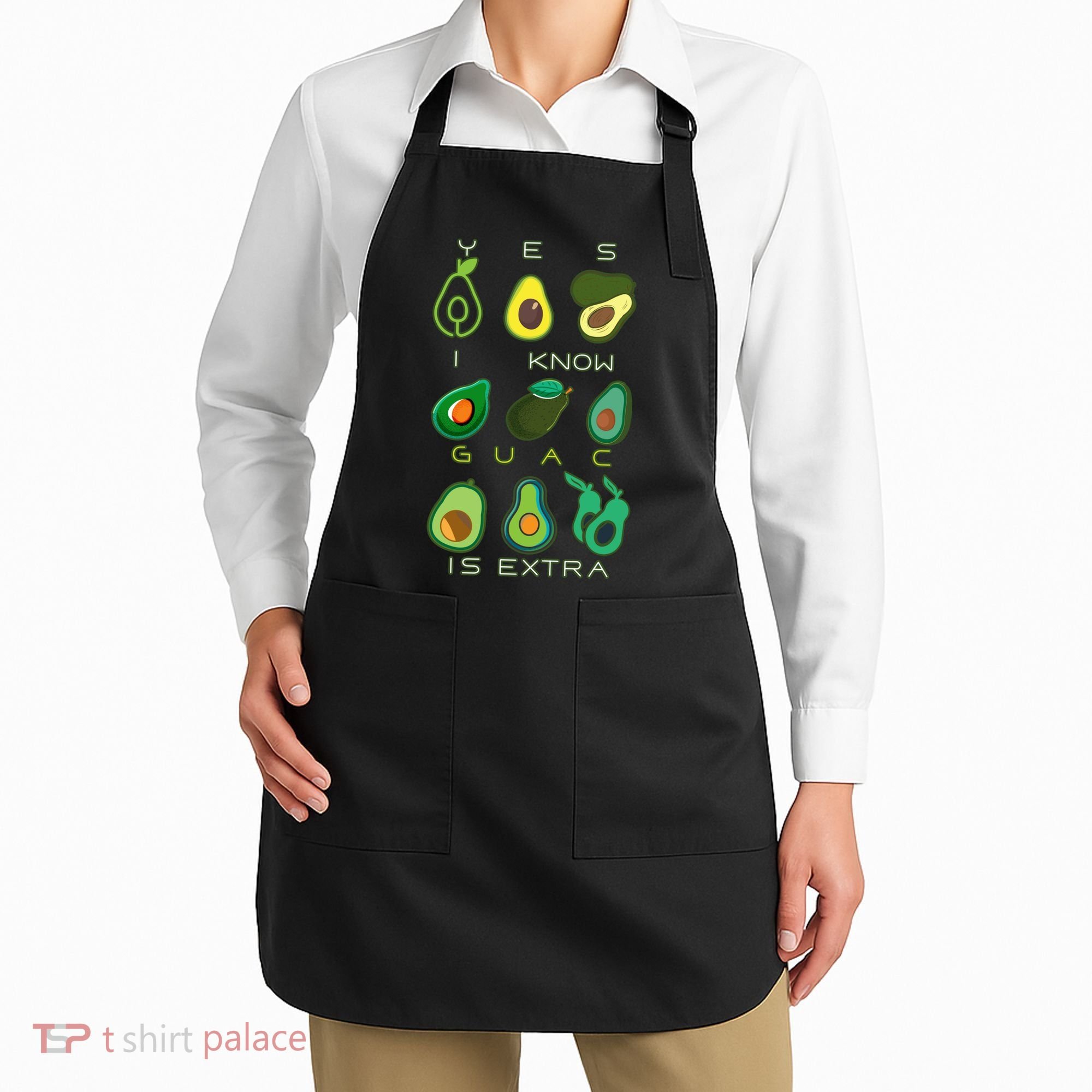 Yes I Know Guac Is Extra Apron