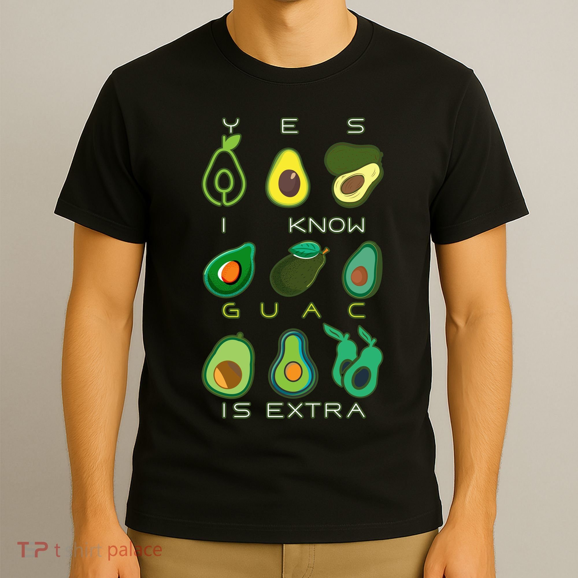 Yes I Know Guac Is Extra T-Shirt