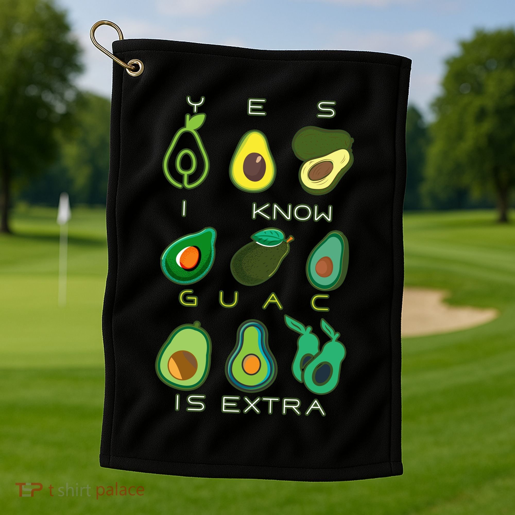 Yes I Know Guac Is Extra Golf Towel