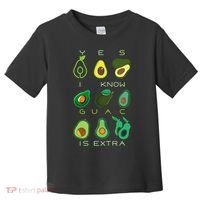 Yes I Know Guac Is Extra Toddler T-Shirt thumb 0