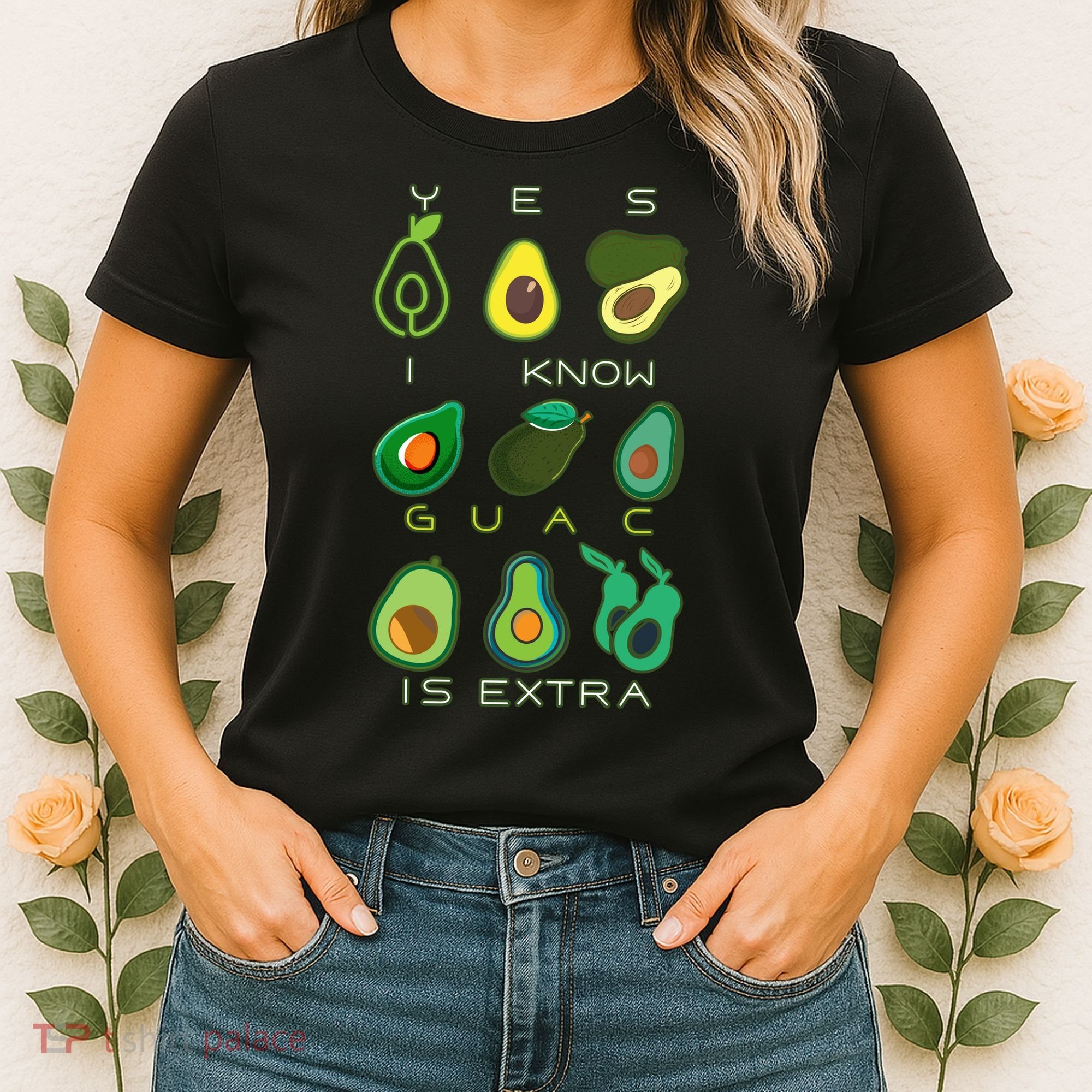 Yes I Know Guac Is Extra Women's T-Shirt