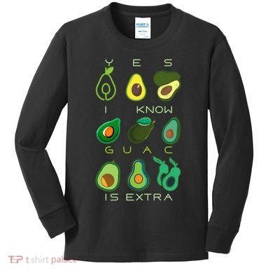 Yes I Know Guac Is Extra Kids Long Sleeve Shirt