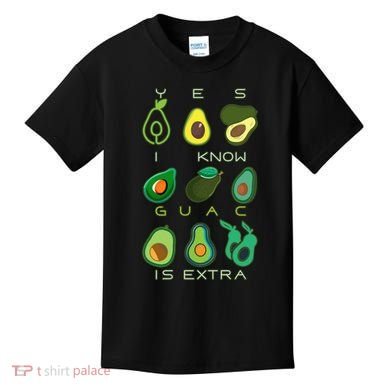 Yes I Know Guac Is Extra Kids T-Shirt