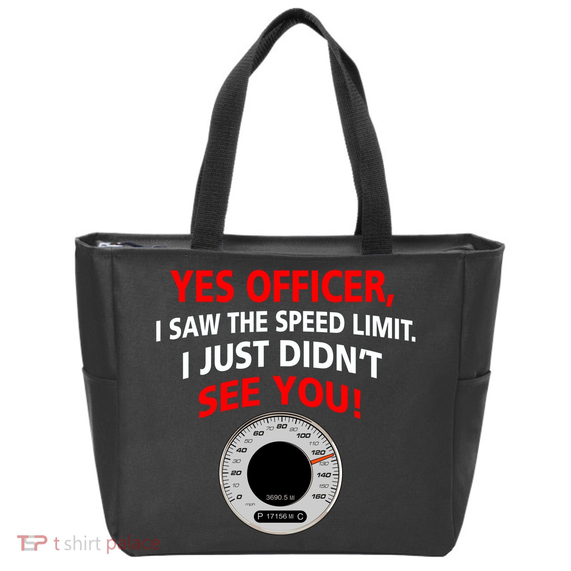 Yes I Seen The Speed Limit Officer Tote Bag