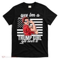 Yes I'm A Trump Girl Get Over It T-Shirt thumb 0