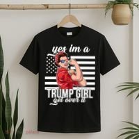Yes I'm A Trump Girl Get Over It T-Shirt thumb 2