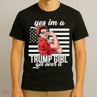 Yes I'm A Trump Girl Get Over It T-Shirt thumb 3