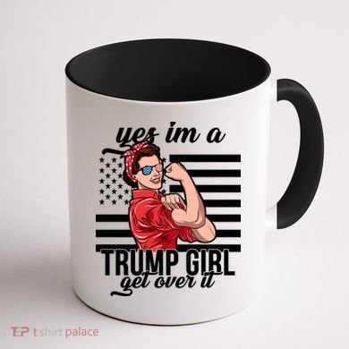 Yes I'm A Trump Girl Get Over It Coffee Mug back
