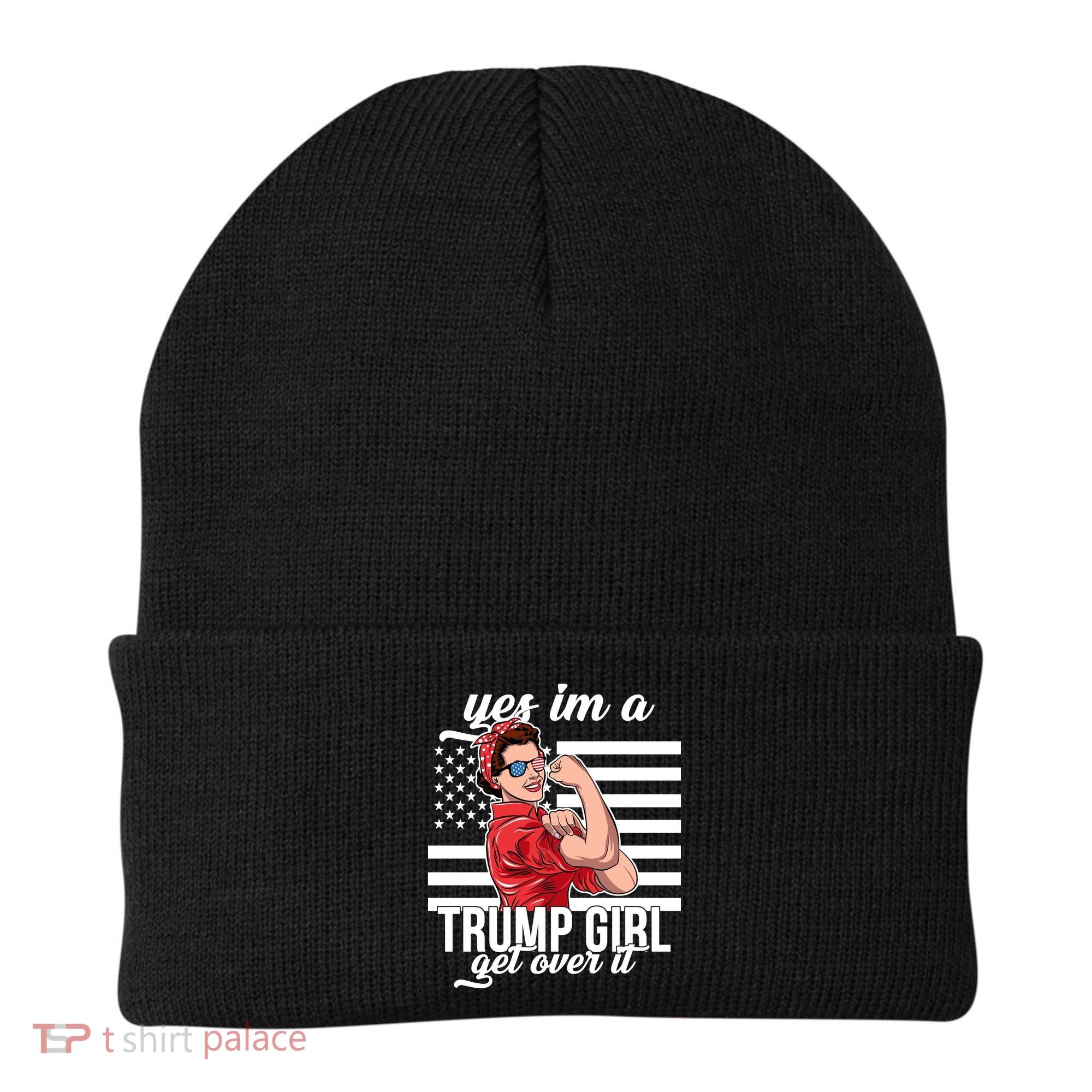 Yes I'm A Trump Girl Get Over It Beanie