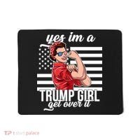 Yes I'm A Trump Girl Get Over It Mousepad thumb 0
