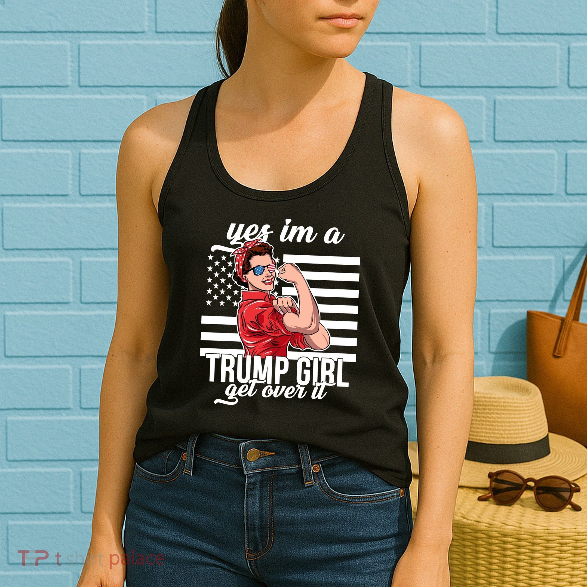 Yes I'm A Trump Girl Get Over It Women's Tank Top