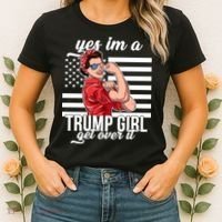 Yes I'm A Trump Girl Get Over It Women's T-Shirt thumb 2