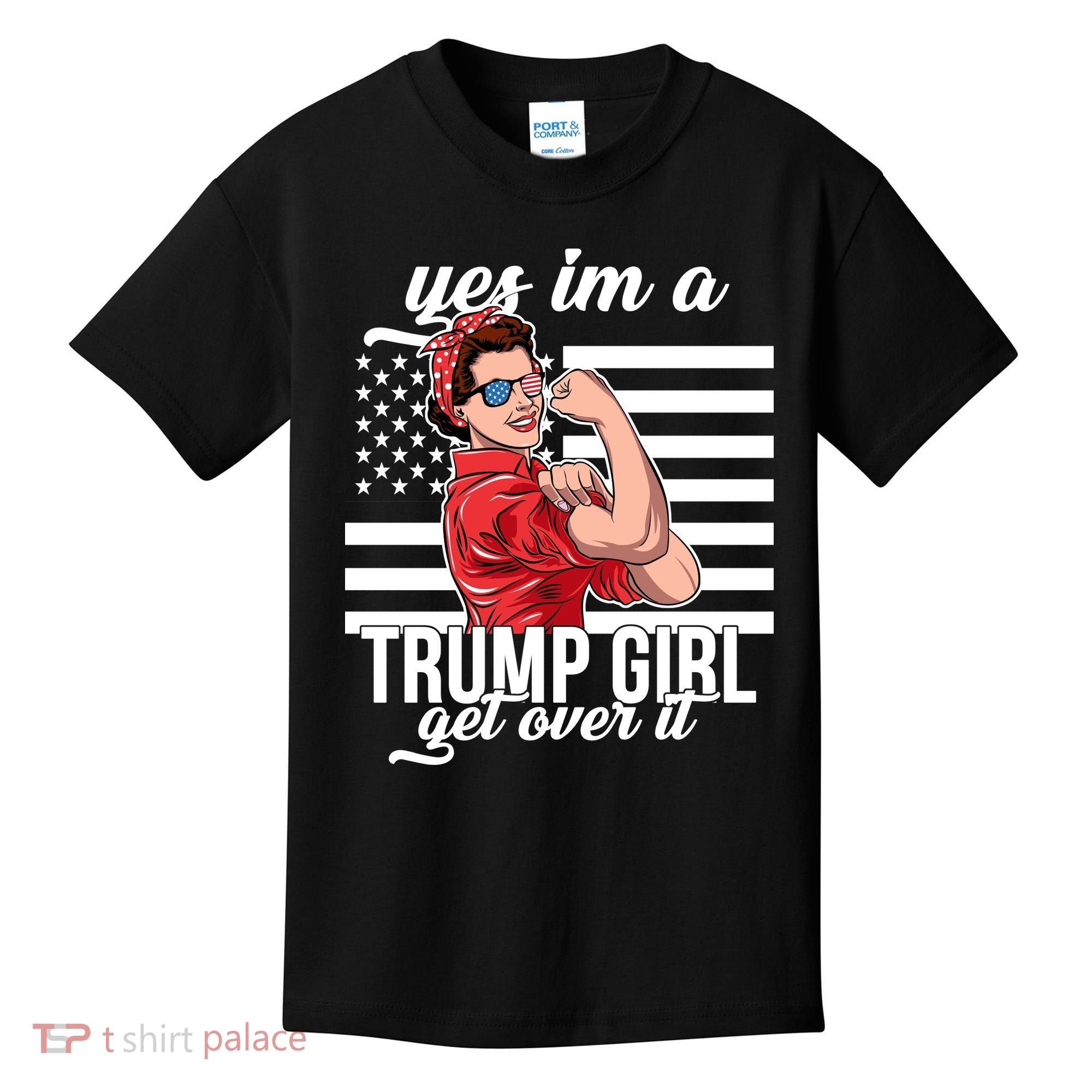 Yes I'm A Trump Girl Get Over It Kids T-Shirt