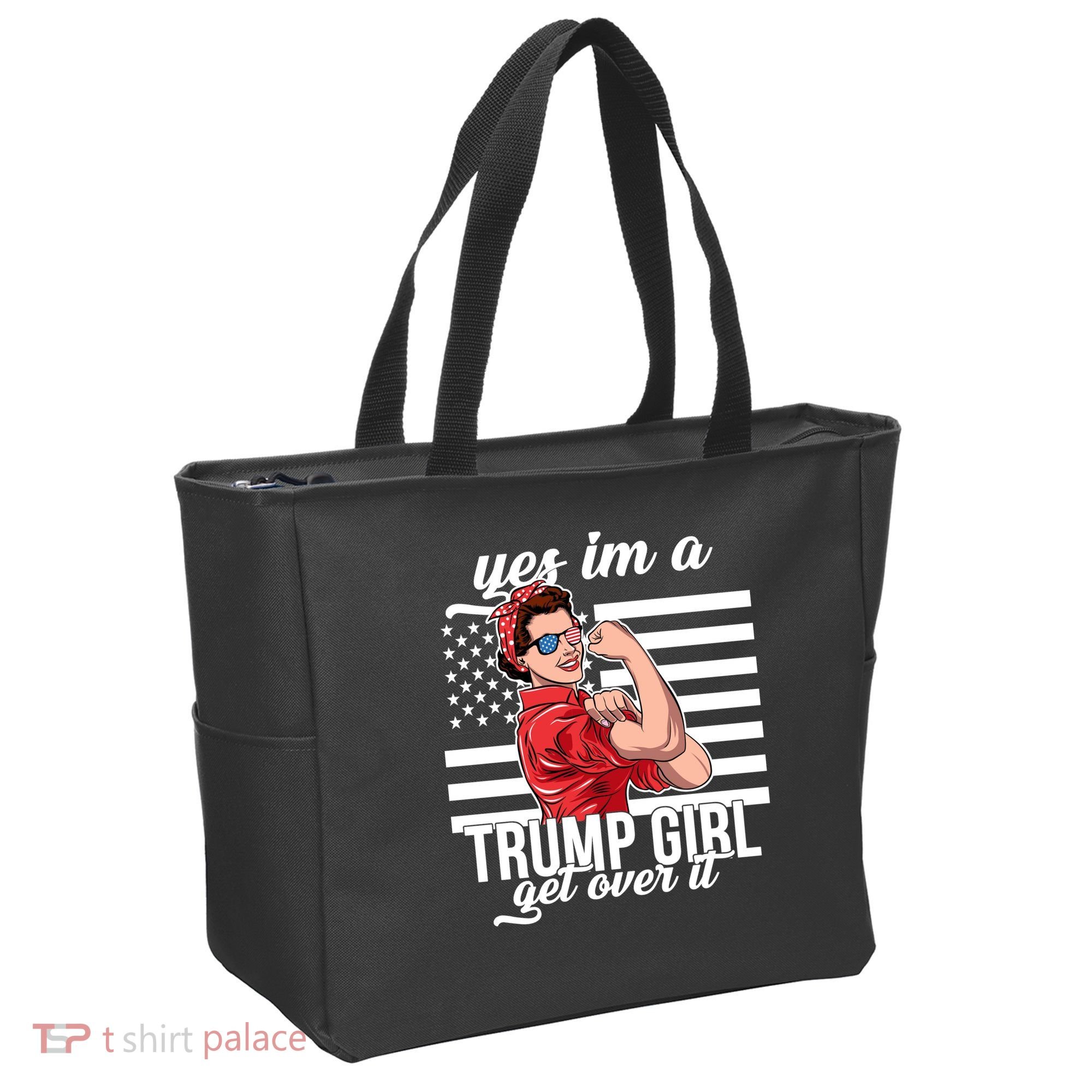 Yes I'm A Trump Girl Get Over It Tote Bag