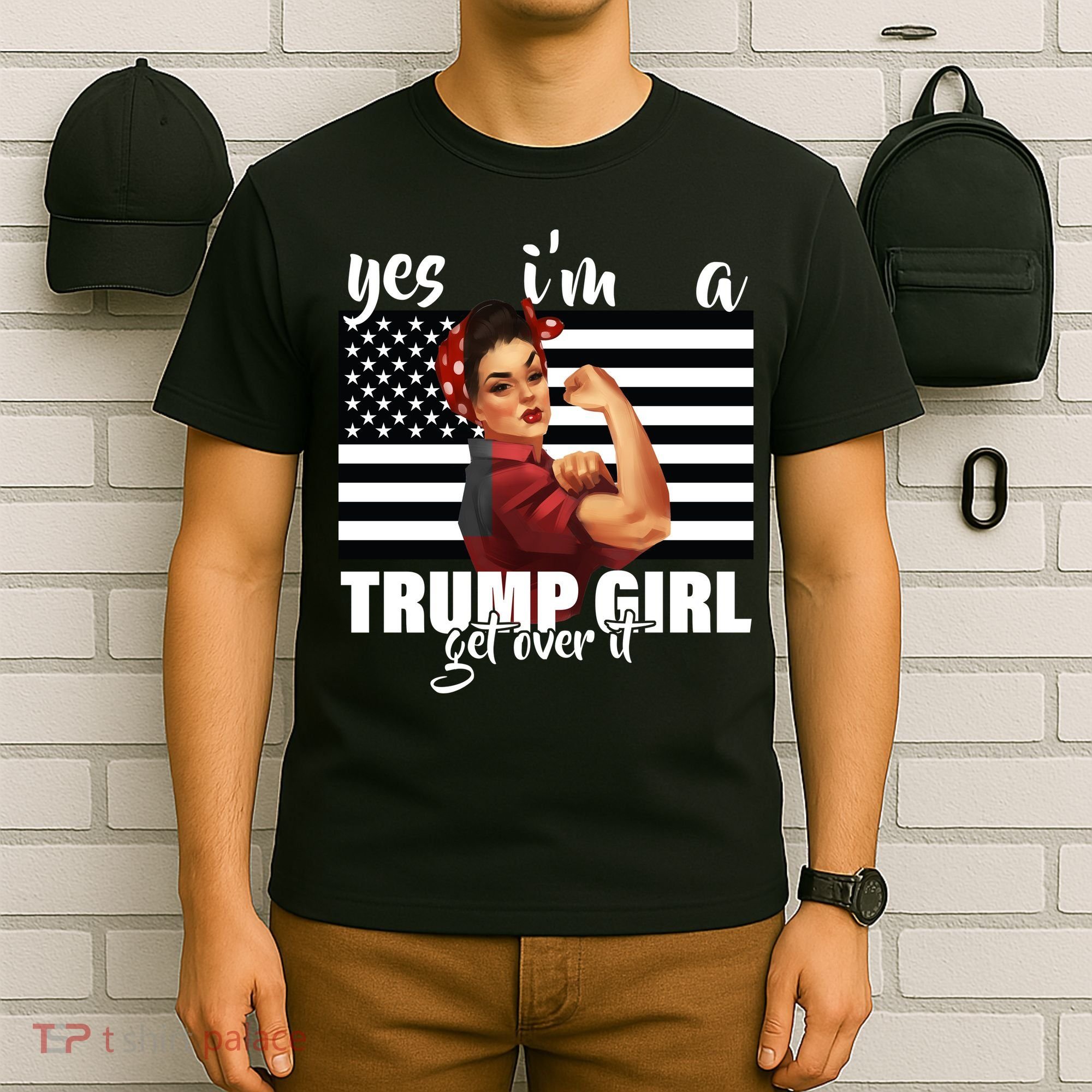Yes I'm A Trump Girl Get Over It Funny Election T-Shirt