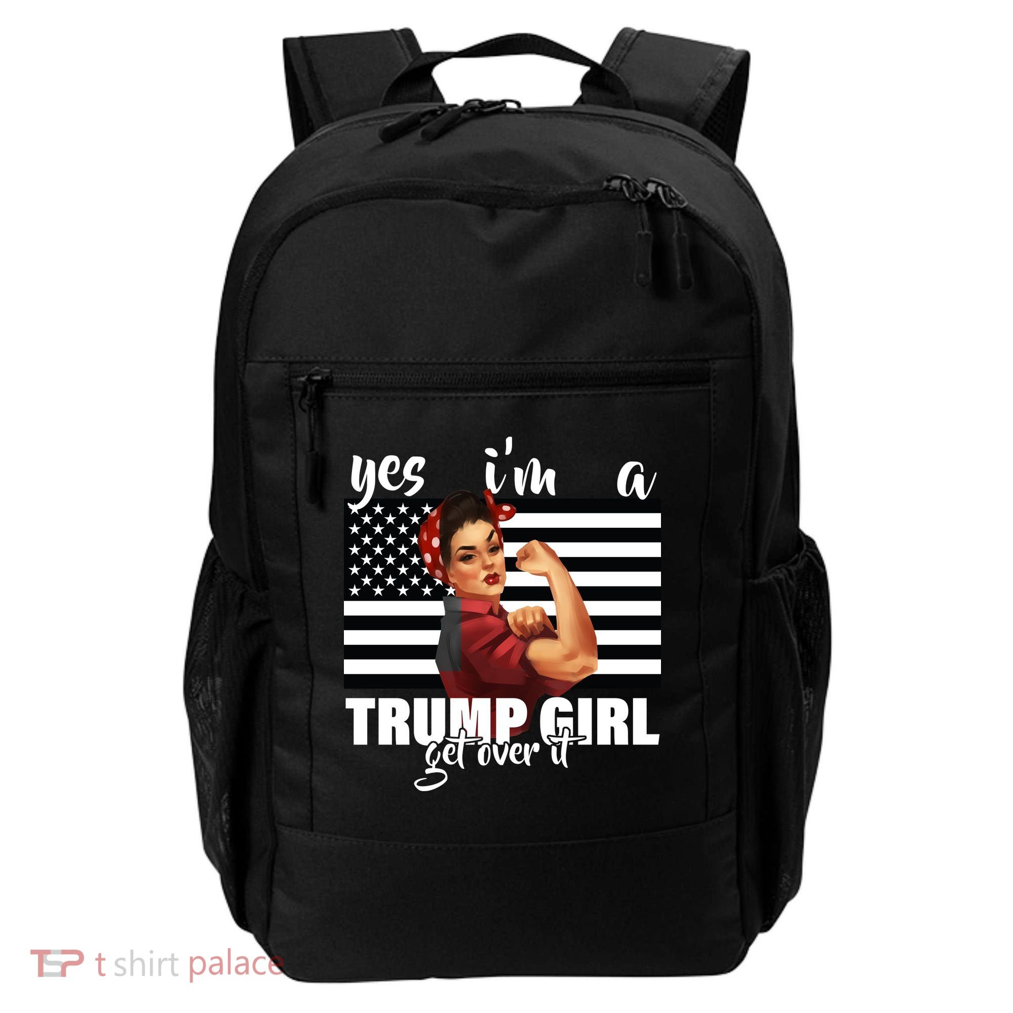 Yes I'm A Trump Girl Get Over It Funny Election Backpack