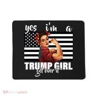 Yes I'm A Trump Girl Get Over It Funny Election Mousepad thumb 0
