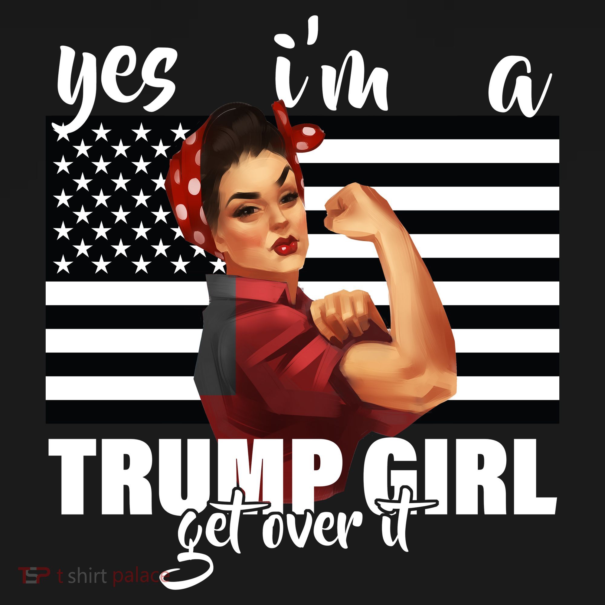 Yes I'm A Trump Girl Get Over It Funny Election Women's Tank Top