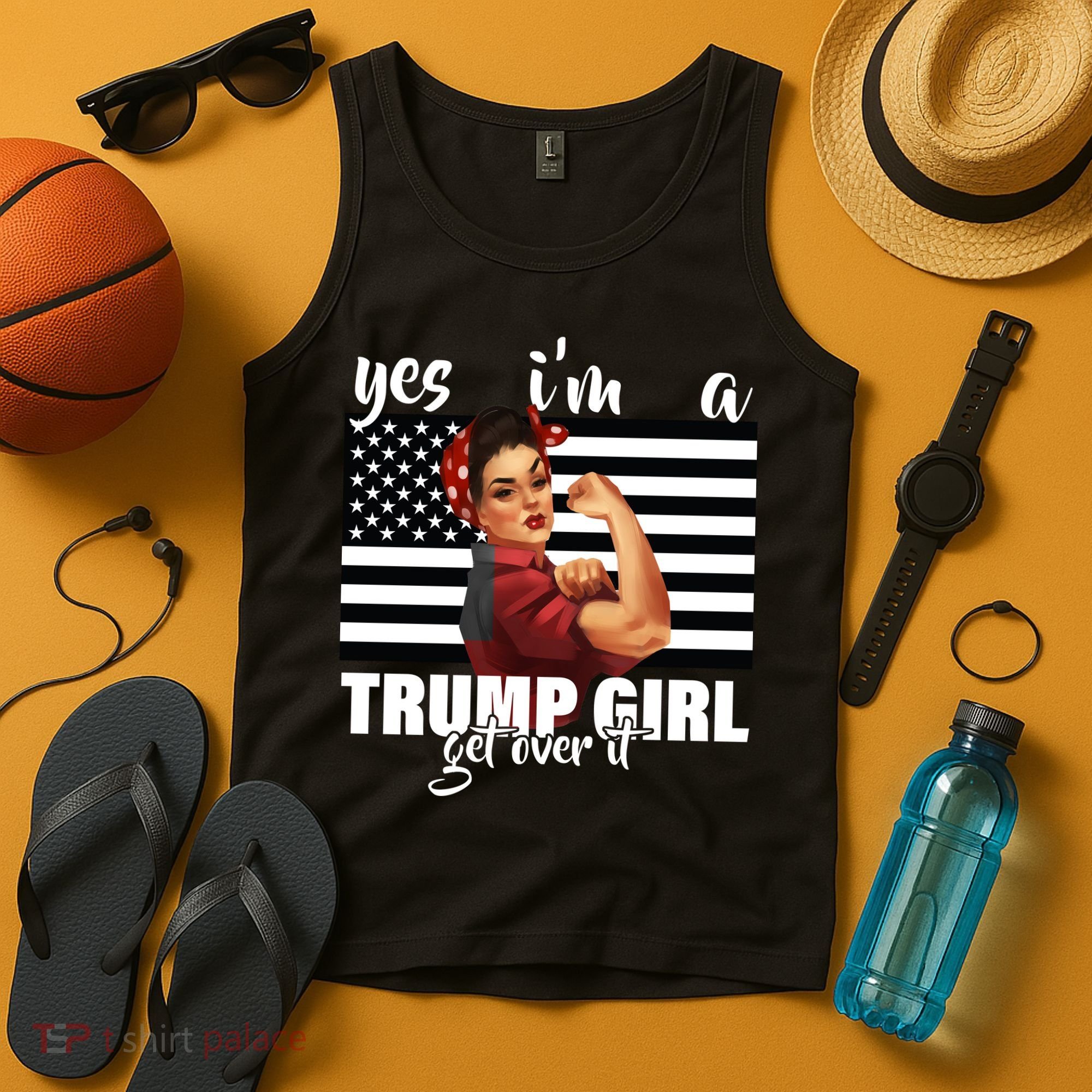 Yes I'm A Trump Girl Get Over It Funny Election Tank Top
