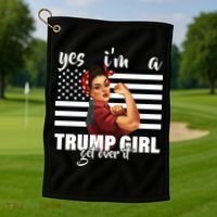 Yes I'm A Trump Girl Get Over It Funny Election Golf Towel thumb 1
