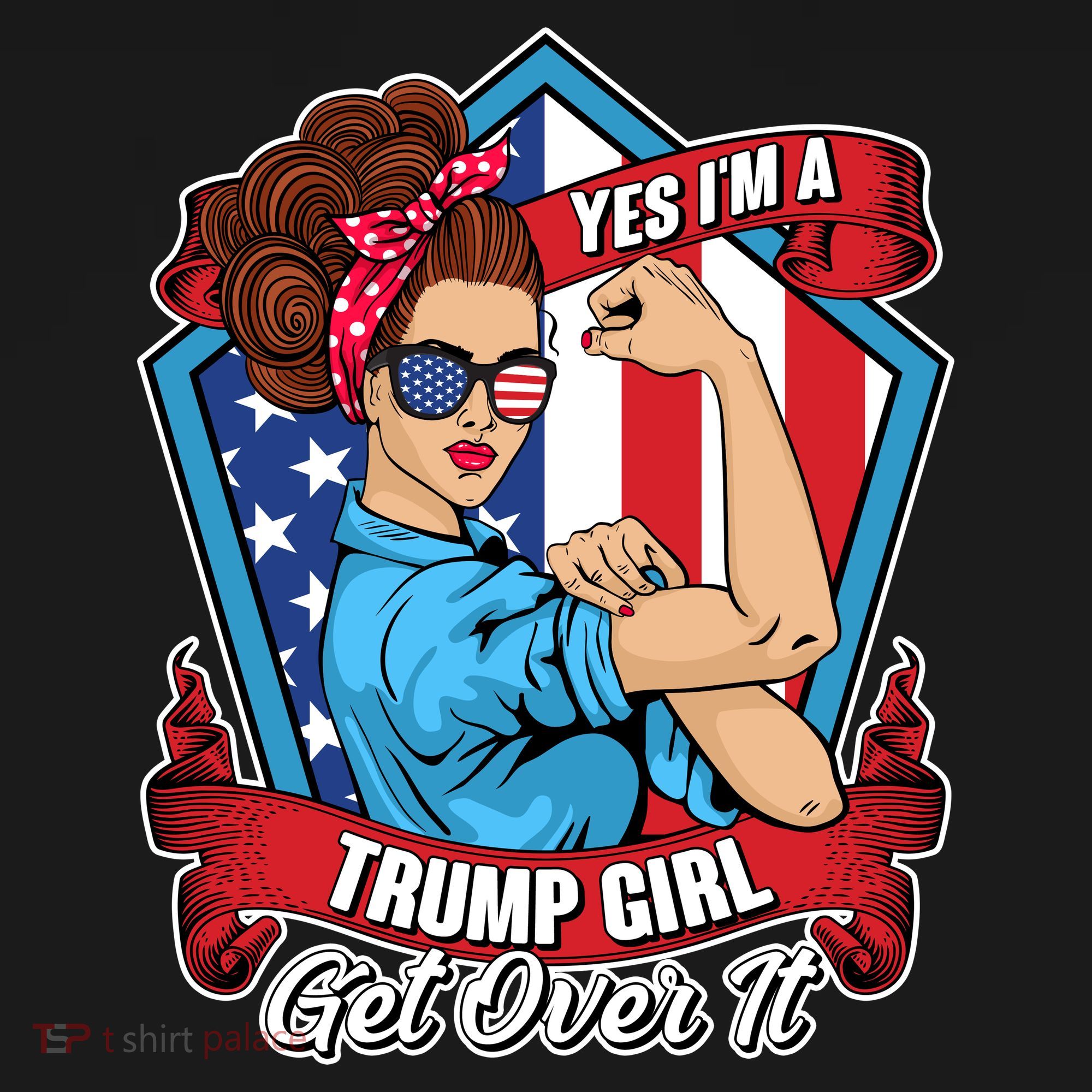 Yes I'm A Trump Girl Get Over It Pro Republican T-Shirt