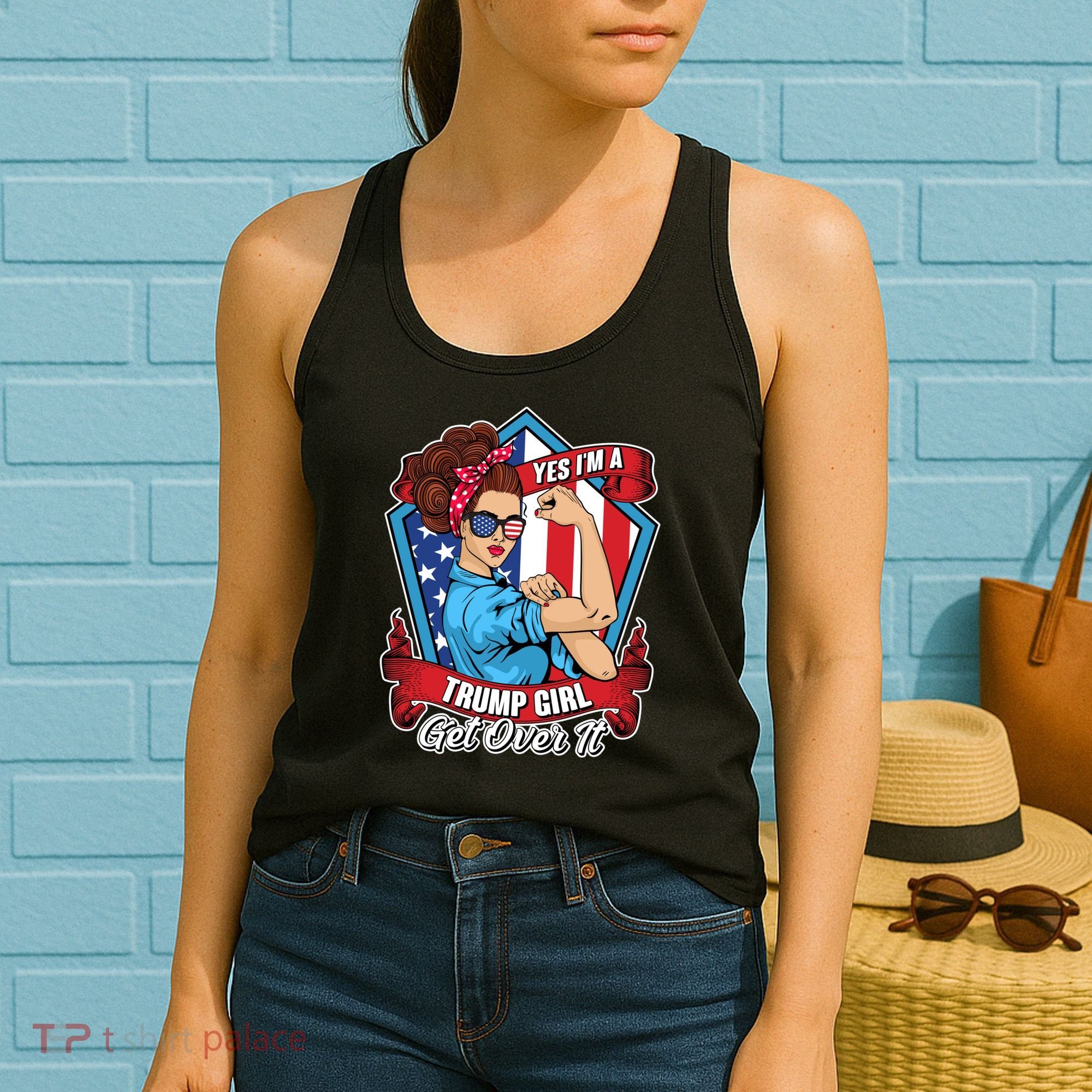 Yes I'm A Trump Girl Get Over It Pro Republican Women's Tank Top