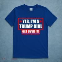 Yes I'm a Trump Girl Get Over It Republican T-Shirt thumb 5