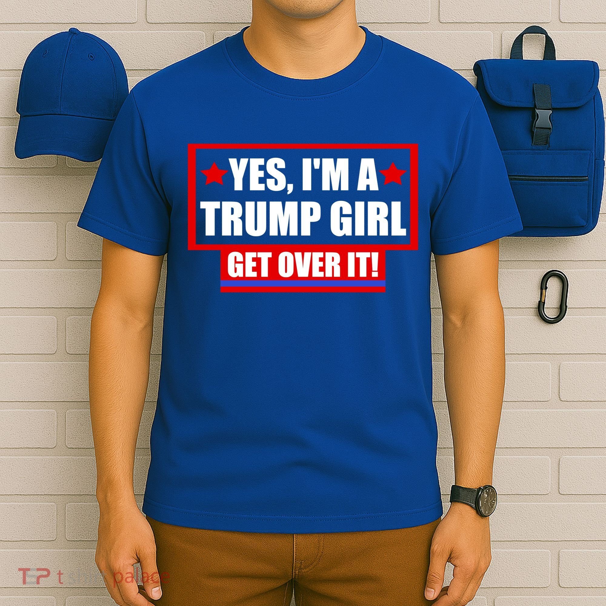 Yes I'm a Trump Girl Get Over It Republican T-Shirt
