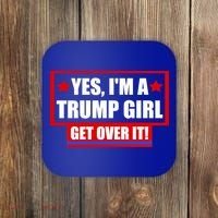 Yes I'm a Trump Girl Get Over It Republican Coaster thumb 0