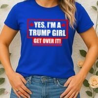 Yes I'm a Trump Girl Get Over It Republican Women's T-Shirt thumb 2