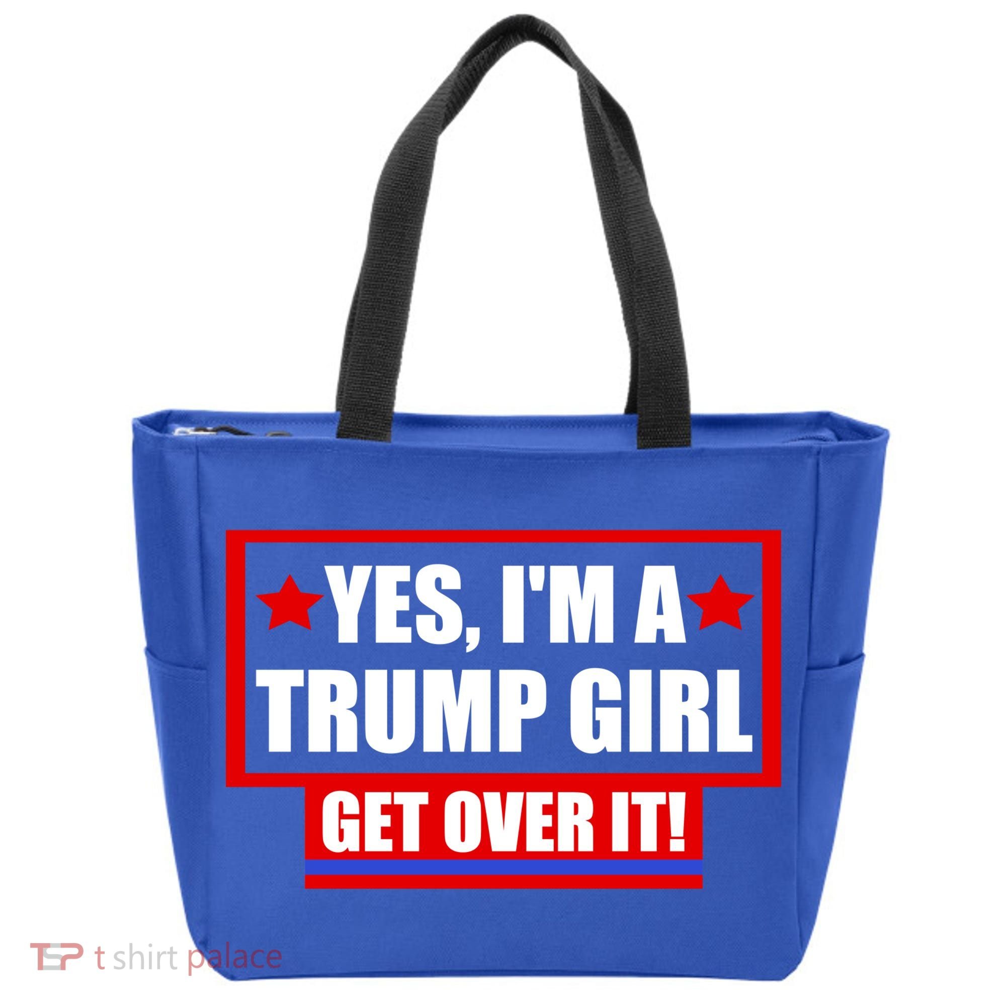 Yes I'm a Trump Girl Get Over It Republican Tote Bag