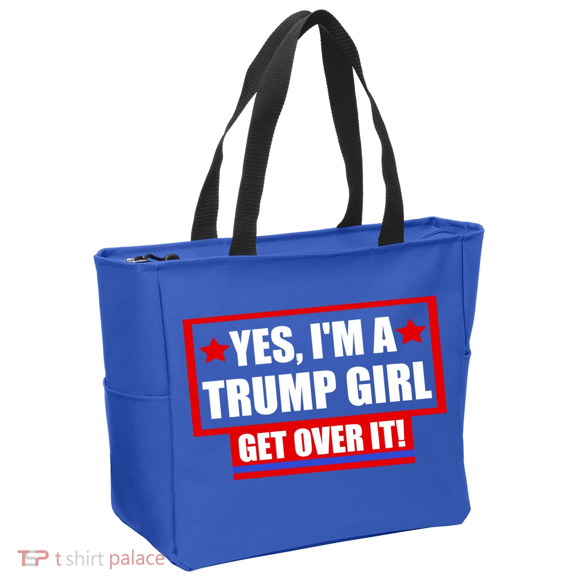 Yes I'm a Trump Girl Get Over It Republican Tote Bag