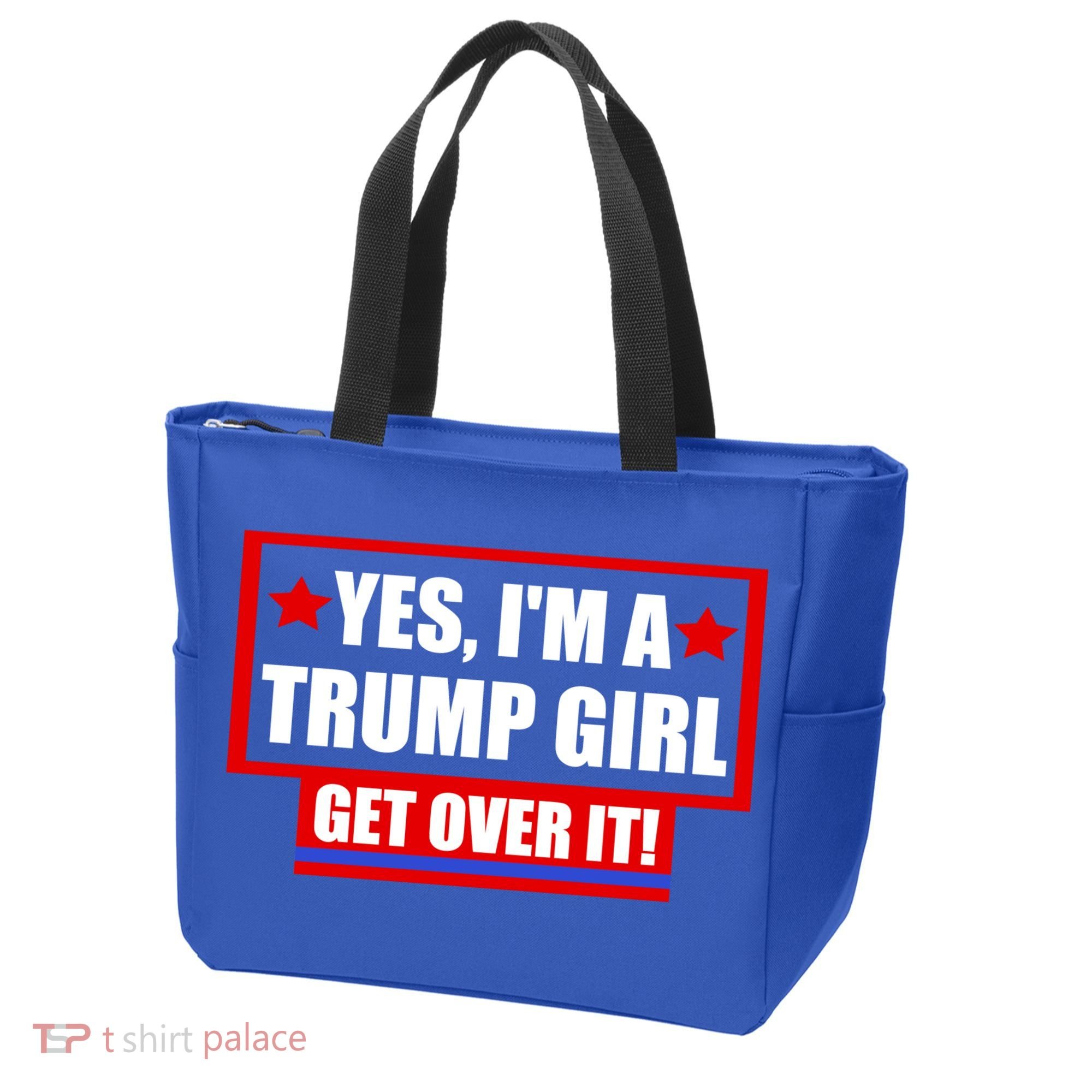 Yes I'm a Trump Girl Get Over It Republican Tote Bag