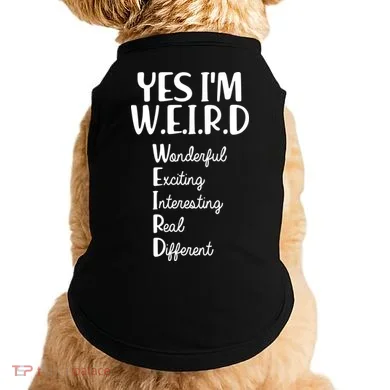 Yes I'm WEIRD Doggie Tank
