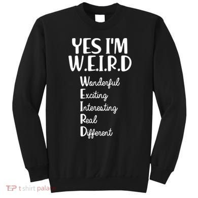 Yes I'm WEIRD Sweatshirt